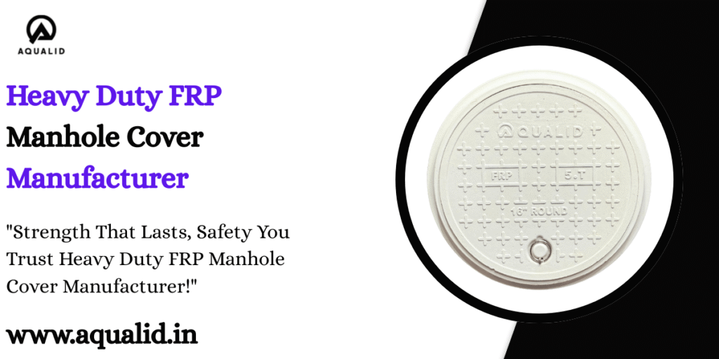 Heavy Duty FRP Manhole Cover Manufacturer