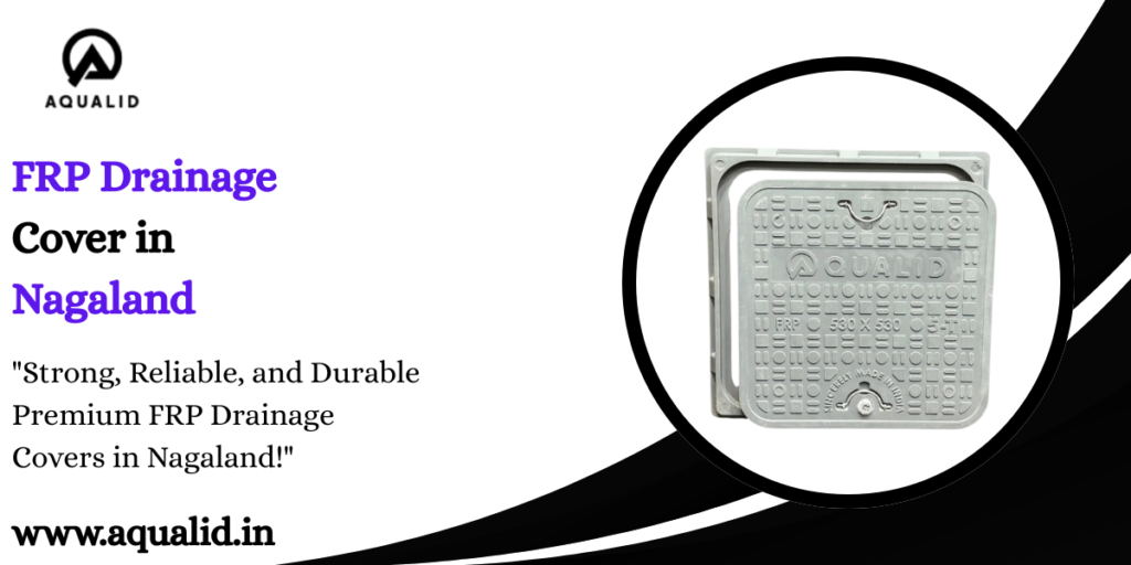 FRP Drainage Cover in Nagaland