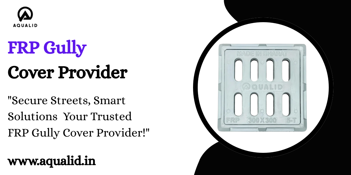 FRP Gully Cover Provider